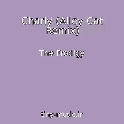 کاور آهنگ Charly (Alley Cat Remix) از The Prodigy
