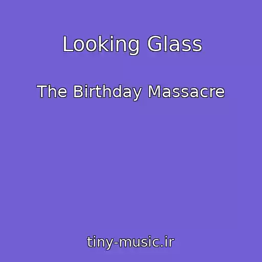 کاور آهنگ Looking Glass از The Birthday Massacre
