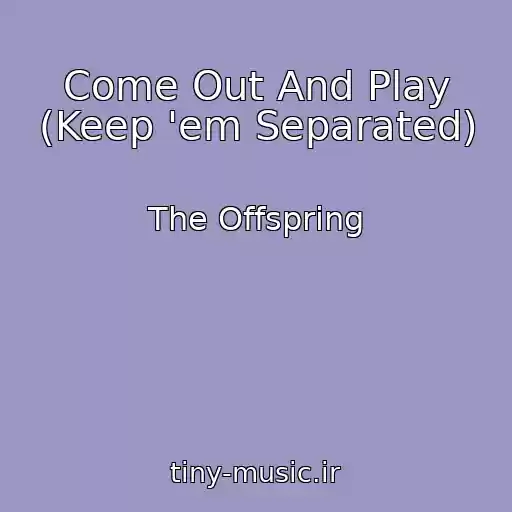 کاور آهنگ Come Out And Play (Keep 'em Separated) از The Offspring