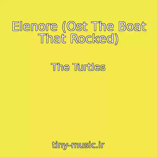 کاور آهنگ Elenore (Ost The Boat That Rocked) از The Turtles