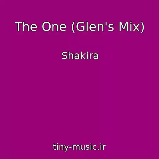 کاور آهنگ The One (Glen's Mix) از Shakira