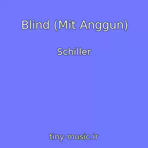 کاور آهنگ Blind (Mit Anggun) از Schiller
