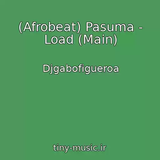 کاور آهنگ (Afrobeat) Pasuma - Load (Main) از Djgabofigueroa