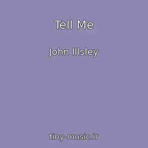 کاور آهنگ Tell Me از John Illsley