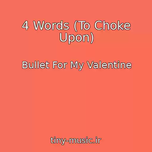 کاور آهنگ 4 Words (To Choke Upon) از Bullet For My Valentine
