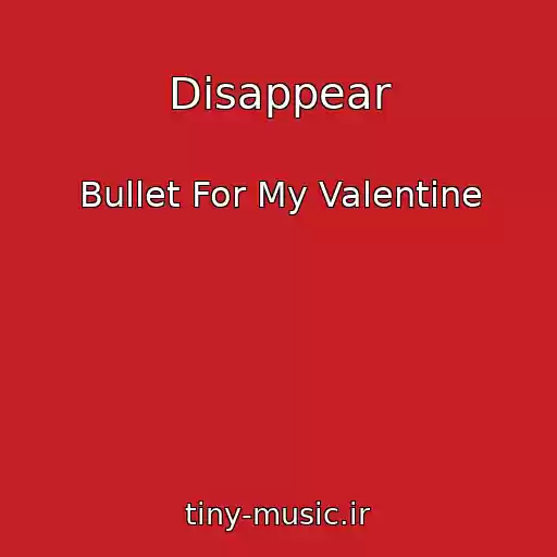 کاور آهنگ Disappear از Bullet For My Valentine