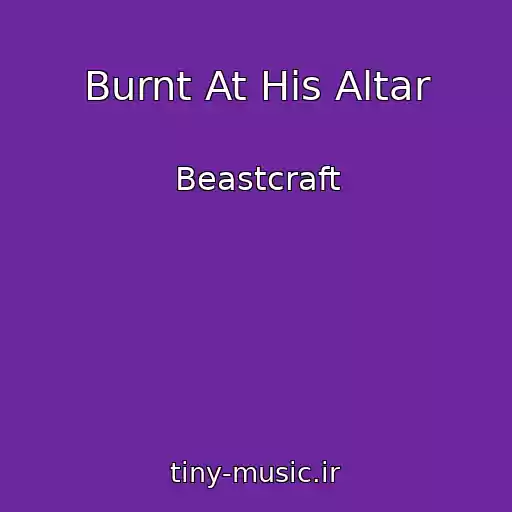 کاور آهنگ Burnt At His Altar از Beastcraft