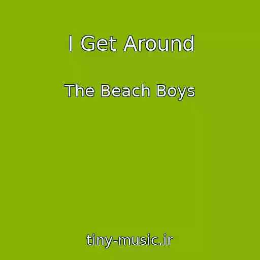 کاور آهنگ I Get Around از The Beach Boys
