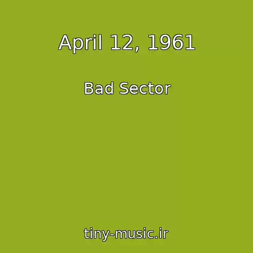 کاور آهنگ April 12, 1961 از Bad Sector