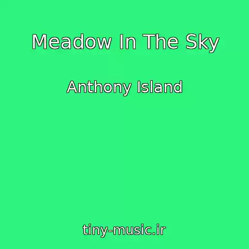 کاور آهنگ Meadow In The Sky از Anthony Island