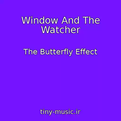 کاور آهنگ Window And The Watcher از The Butterfly Effect