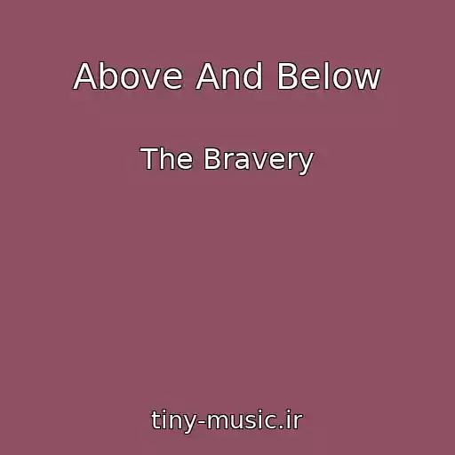 کاور آهنگ Above And Below از The Bravery