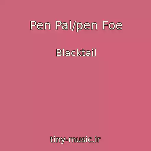 کاور آهنگ Pen Pal/pen Foe از Blacktail