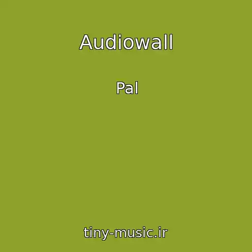 کاور آهنگ Audiowall از Pal