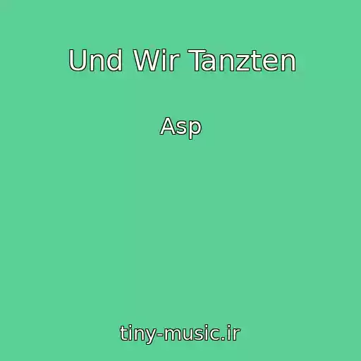 کاور آهنگ Und Wir Tanzten از Asp