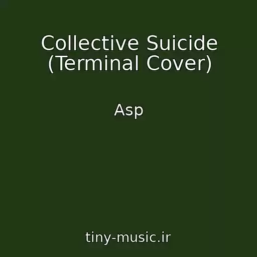 کاور آهنگ Collective Suicide (Terminal Cover) از Asp