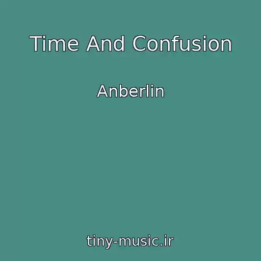 کاور آهنگ Time And Confusion از Anberlin