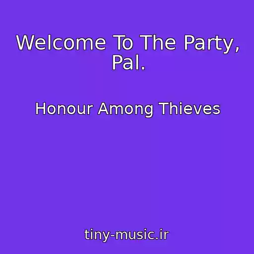 کاور آهنگ Welcome To The Party, Pal. از Honour Among Thieves