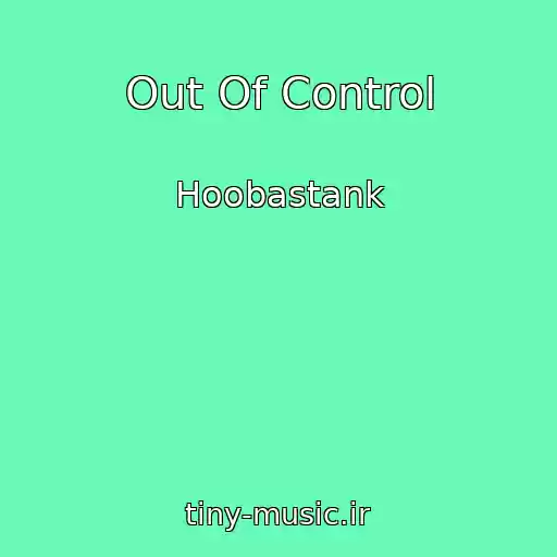کاور آهنگ Out Of Control از Hoobastank