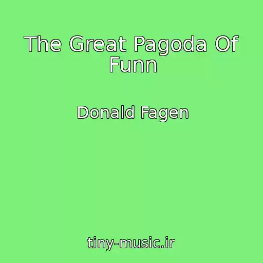 کاور آهنگ The Great Pagoda Of Funn از Donald Fagen