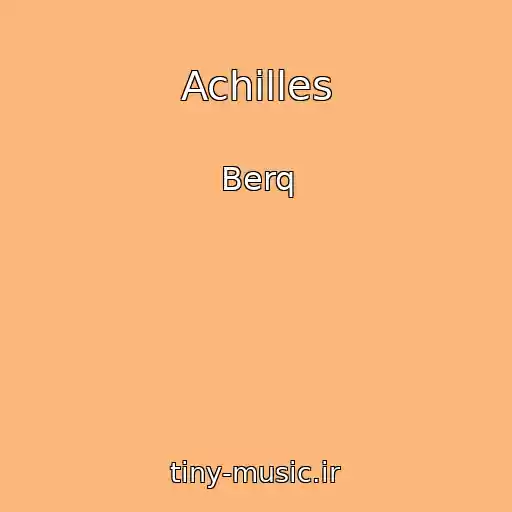 کاور آهنگ Achilles از Berq