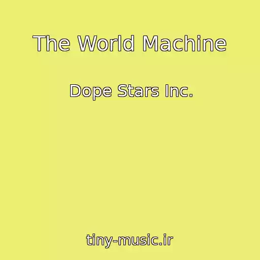کاور آهنگ The World Machine از Dope Stars Inc.