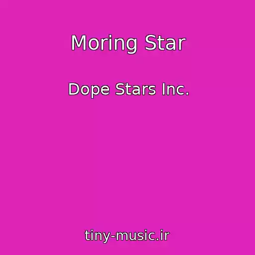 کاور آهنگ Moring Star از Dope Stars Inc.