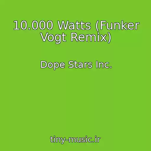 کاور آهنگ 10.000 Watts (Funker Vogt Remix) از Dope Stars Inc.
