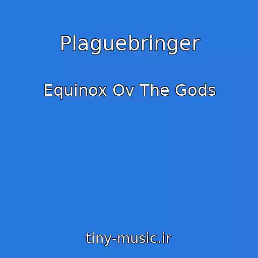 کاور آهنگ Plaguebringer از Equinox Ov The Gods