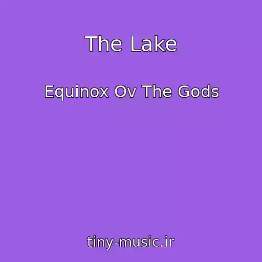 کاور آهنگ The Lake از Equinox Ov The Gods