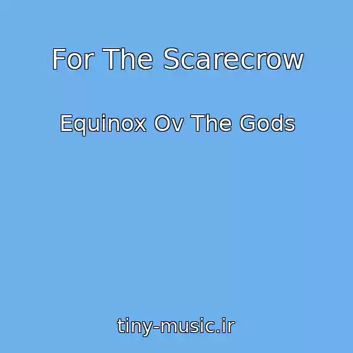کاور آهنگ For The Scarecrow از Equinox Ov The Gods