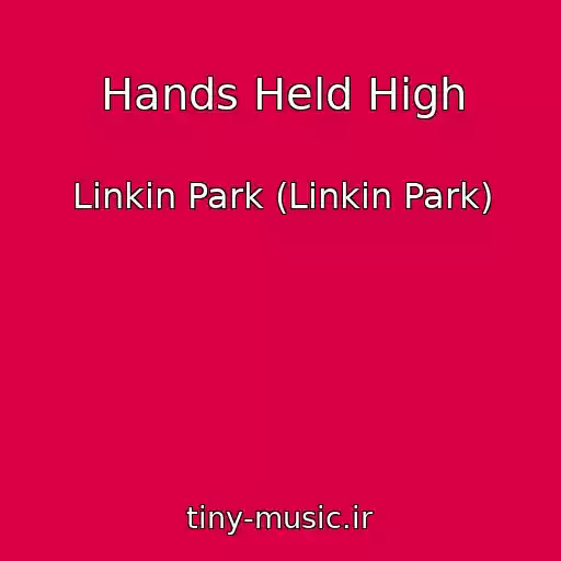 کاور آهنگ Hands Held High از Linkin Park (Linkin Park)