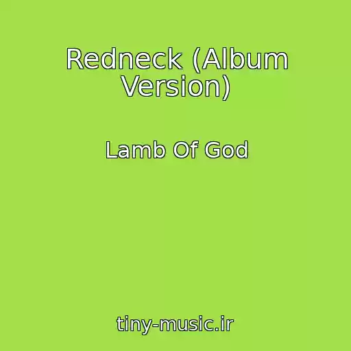 کاور آهنگ Redneck (Album Version) از Lamb Of God