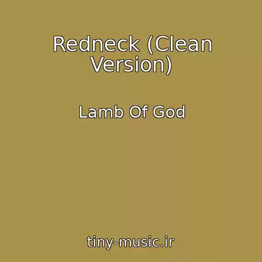 کاور آهنگ Redneck (Clean Version) از Lamb Of God