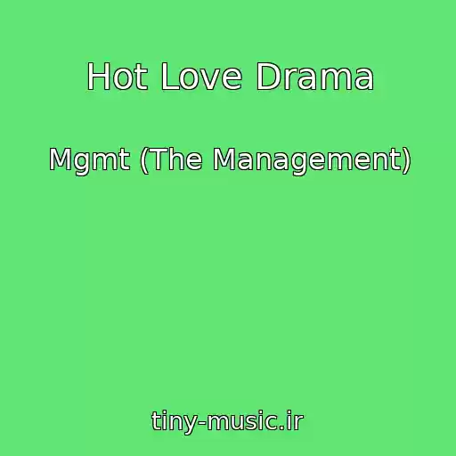 کاور آهنگ Hot Love Drama از Mgmt (The Management)