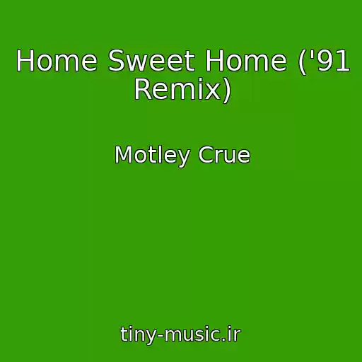 کاور آهنگ Home Sweet Home ('91 Remix) از Motley Crue