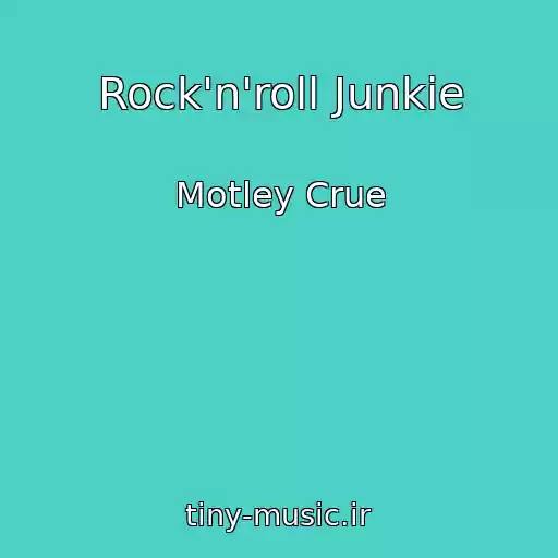 کاور آهنگ Rock'n'roll Junkie از Motley Crue