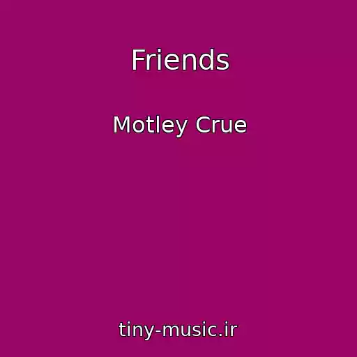 کاور آهنگ Friends از Motley Crue