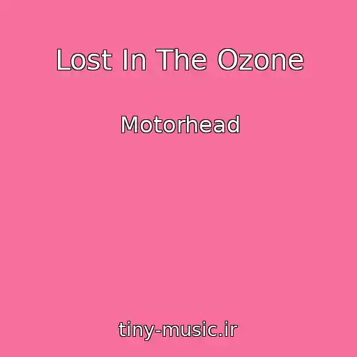 کاور آهنگ Lost In The Ozone از Motorhead