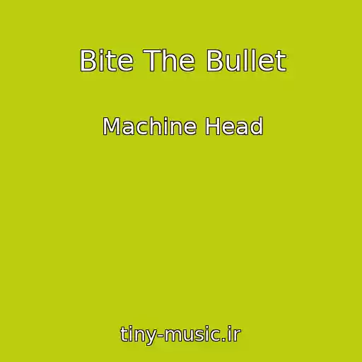 کاور آهنگ Bite The Bullet از Machine Head