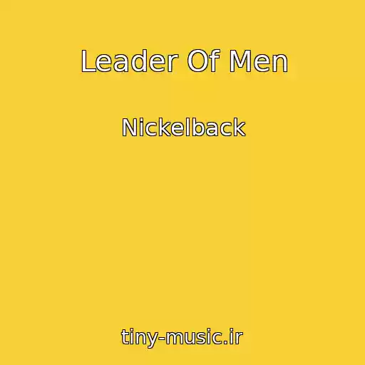 کاور آهنگ Leader Of Men از Nickelback