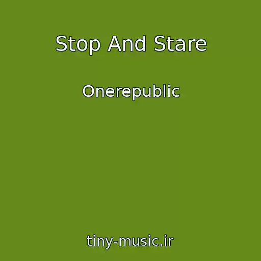 کاور آهنگ Stop And Stare از Onerepublic