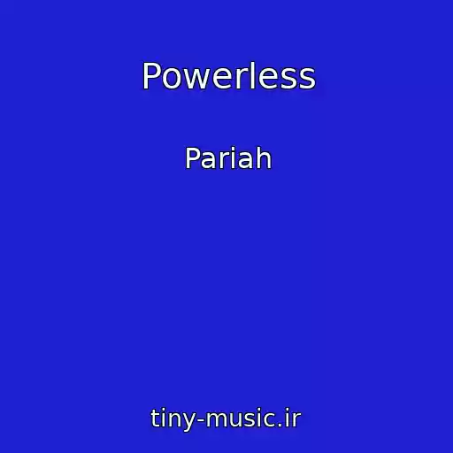 کاور آهنگ Powerless از Pariah