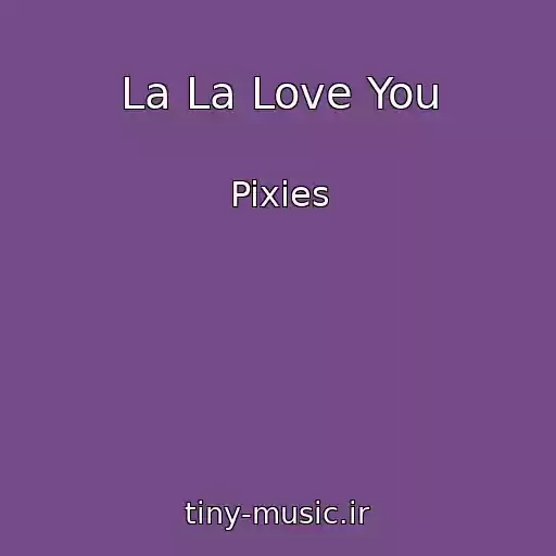 کاور آهنگ La La Love You از Pixies