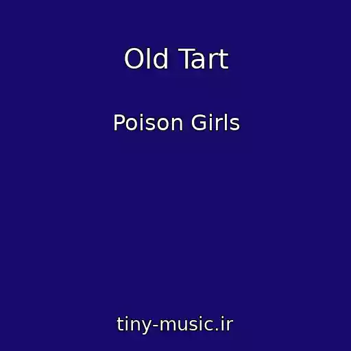کاور آهنگ Old Tart از Poison Girls