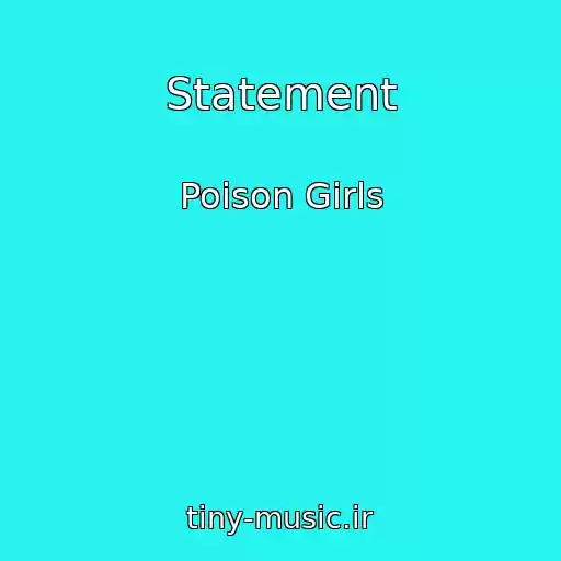 کاور آهنگ Statement از Poison Girls