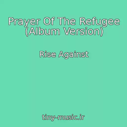 کاور آهنگ Prayer Of The Refugee (Album Version) از Rise Against