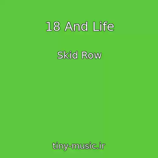 کاور آهنگ 18 And Life از Skid Row