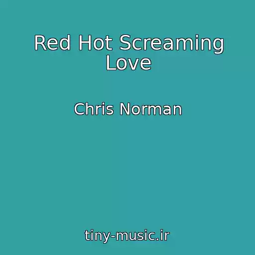کاور آهنگ Red Hot Screaming Love از Chris Norman