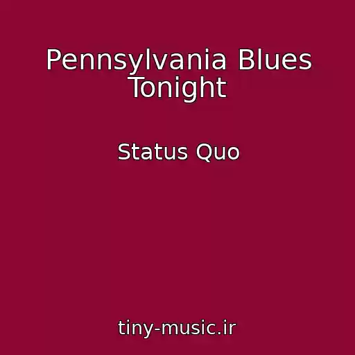 کاور آهنگ Pennsylvania Blues Tonight از Status Quo